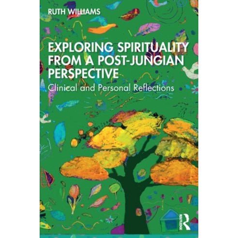 (영문도서) Exploring Spirituality from a Post-Jungian Perspective: Clinical and Personal Reflections Paperback, Routledge, English, 9781032256818