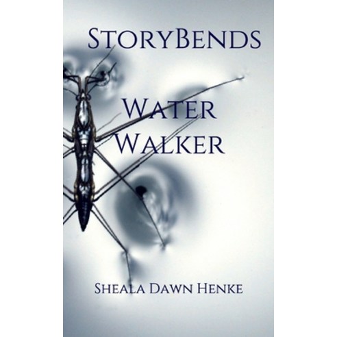 (영문도서) Story Bends: Water Walker Paperback, Independently Published, English, 9781074488093