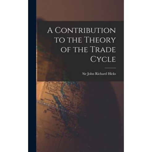 (영문도서) A Contribution to the Theory of the Trade Cycle Hardcover, Hassell Street Press, English, 9781014253163