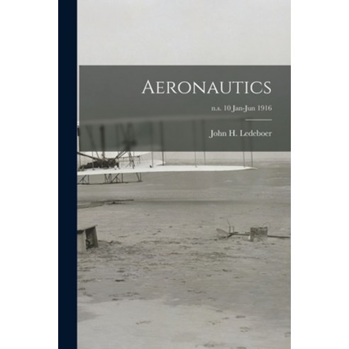 (영문도서) Aeronautics; n.s. 10 Jan-Jun 1916 Paperback, Legare Street Press, English, 9781013803598
