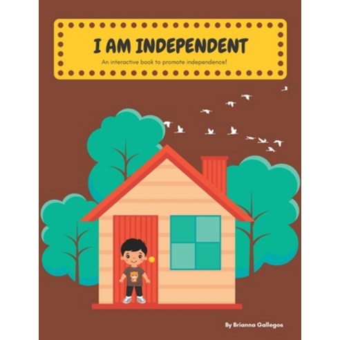 (영문도서) I am Independent: An interactive book to promote independence! Paperback, Independently Published, English, 9798354725014