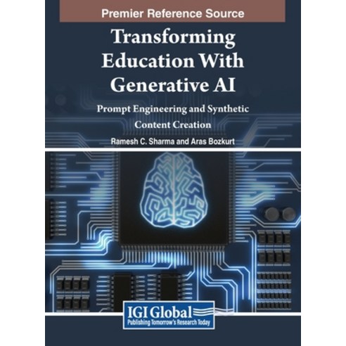(영문도서) Transforming Education with Generative Ai: Prompt Engineering and Synthetic Content Creation Hardcover, Engineering Science Reference, English, 9798369313510