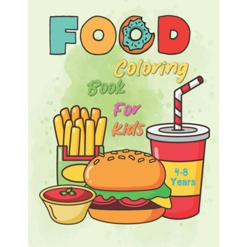 Food Coloring Book For Kids 4-8 Years Paperback, Independently Published, English, 9798720660529