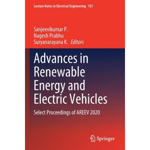 (영문도서) Advances in Renewable Energy and Electric Vehicles: Select Proceedings of Areev 2020 Paperback, Springer, English, 9789811617713