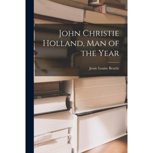 (영문도서) John Christie Holland Man of the Year Paperback, Hassell Street Press, English, 9781013874734