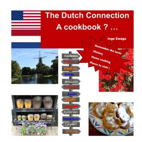 (영문도서) The Dutch Connection: a cookbook Paperback, Createspace Independent Pub..., English, 9781729600986