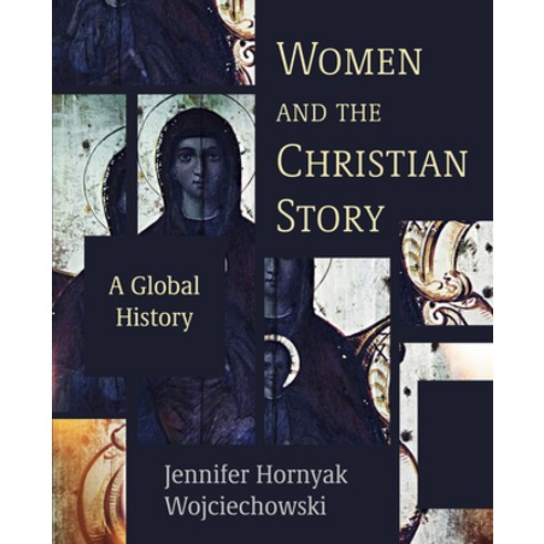 (영문도서) Women and the Christian Story: A Global History Paperback, Fortress Press, English, 9781506473758