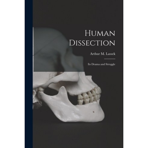 (영문도서) Human Dissection; Its Drama and Struggle Paperback, Hassell Street Press, English, 9781014378194