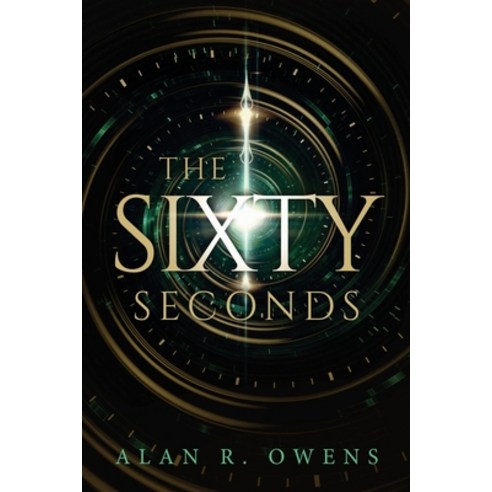 (영문도서) The Sixty Seconds Paperback, Urlink Print & Media, LLC, English, 9781643678238