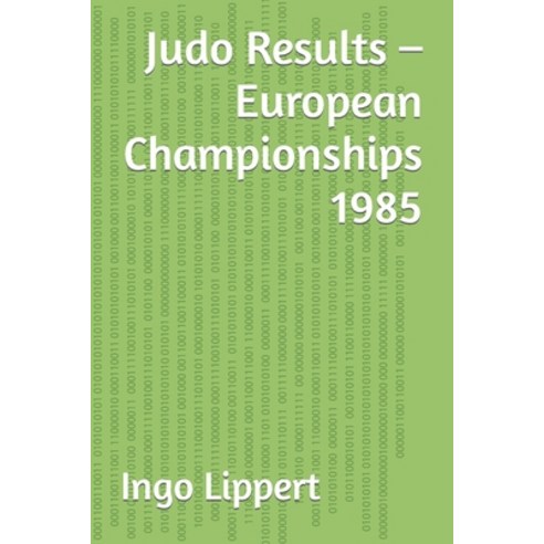 (영문도서) Judo Results - European Championships 1985 Paperback, Independently Published, English, 9798371741837