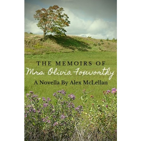 (영문도서) The Memoirs Of Mrs. Olivia Foxworthy Paperback, Library and Archives Canada, English, 9781777112769