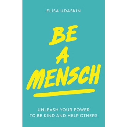 Be a Mensch: Unleash Your Power to Be Kind and Help Others Paperback, Caring Organizer, LLC