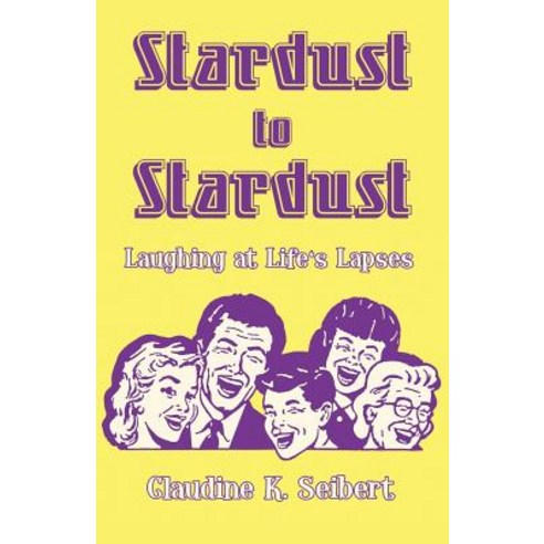 (영문도서) Stardust to Stardust: Laughing at Life''s Lapses Paperback, Balboa Press, English, 9781982224943