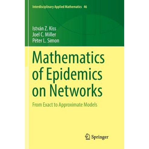 (영문도서) Mathematics of Epidemics on Networks: From Exact to Approximate Models Paperback, Springer, English, 9783319844947