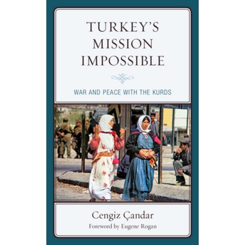 (영문도서) Turkey''s Mission Impossible: War and Peace with the Kurds Paperback, Lexington Books, English, 9781498587525