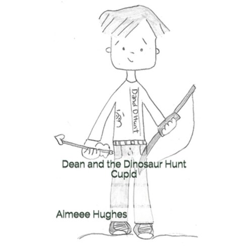 Dean and the Dinosaur Hunt Cupid Paperback, Createspace Independent Pub..., English, 9781495225017