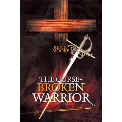 (영문도서) The Curse-Broken Warrior Paperback, Xlibris Us, English, 9781664166899