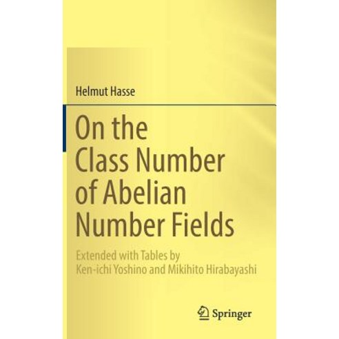 (영문도서) On the Class Number of Abelian Number Fields: Extended with Tables by Ken-Ichi Yoshino and Mi... Hardcover, Springer, English, 9783030015107