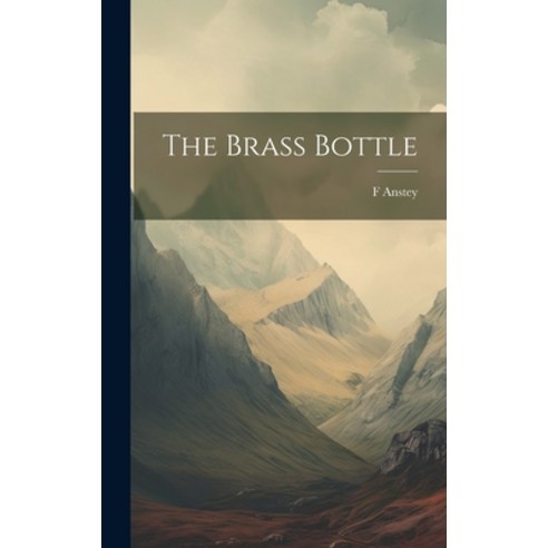 (영문도서) The Brass Bottle Hardcover, Legare Street Press, English, 9781019404065