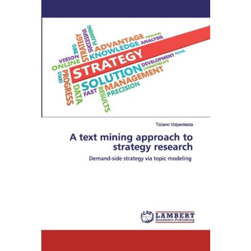 A text mining approach to strategy research Paperback, LAP Lambert Academic Publishing