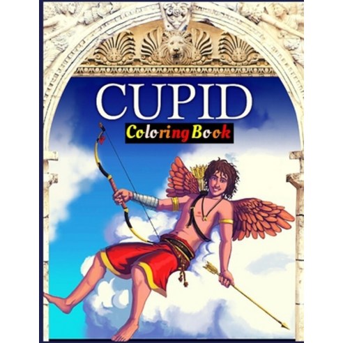 Cupid coloring book: Coloring Book for Kids and Adults with Fun Easy and Relaxing Paperback, Independently Published, English, 9798705743759