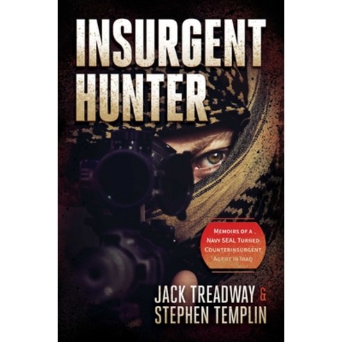 (영문도서) Insurgent Hunter: Memoirs of a Navy Seal Turned Counterinsurgent Agent in Iraq Hardcover, Knox Press, English, 9798888451045