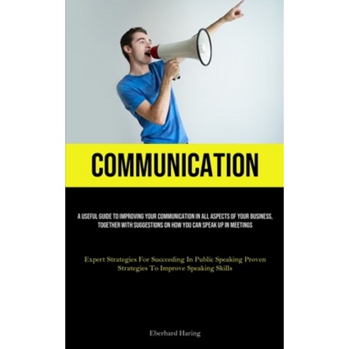 (영문도서) Communication: A Useful Guide To Improving Your Communication In All Aspects Of Your Business... Paperback, Allen Jervey, English, 9781835731178