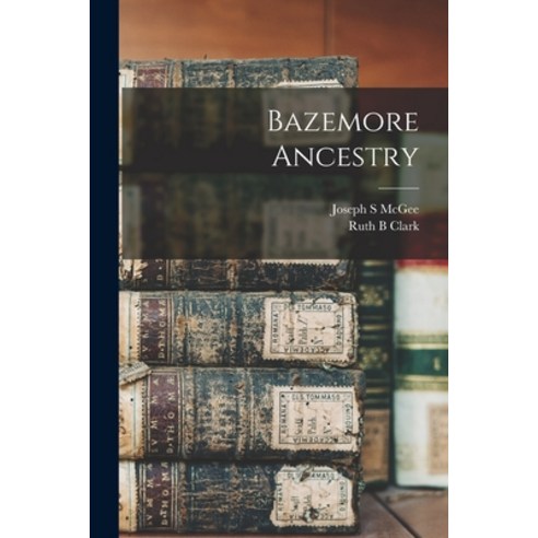 (영문도서) Bazemore Ancestry Paperback, Hassell Street Press, English, 9781014974679