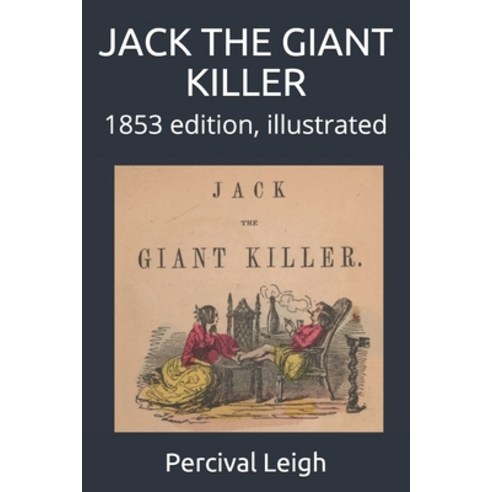Jack the Giant Killer: 1853 edition illustrated Paperback, Independently Published