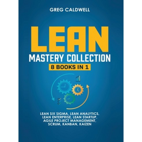 Lean Mastery: 8 Books in 1 - Master Lean Six Sigma & Build a Lean Enterprise Accelerate Tasks with ... Hardcover, SD Publishing LLC, English, 9781953036308
