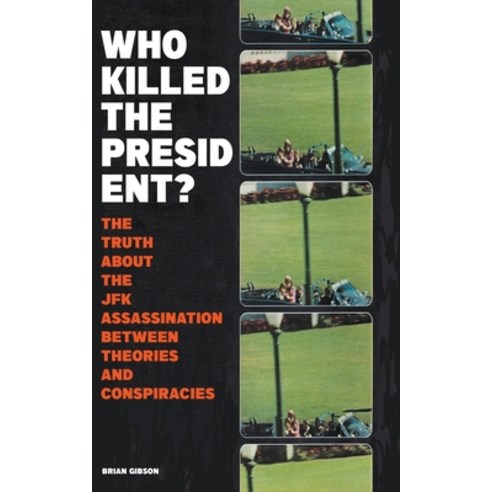 (영문도서) Who Killed The President? The Truth About The JFK Assassination Between Theories And Conspira... Paperback, Vincenzo Nappi, English, 9798215535127