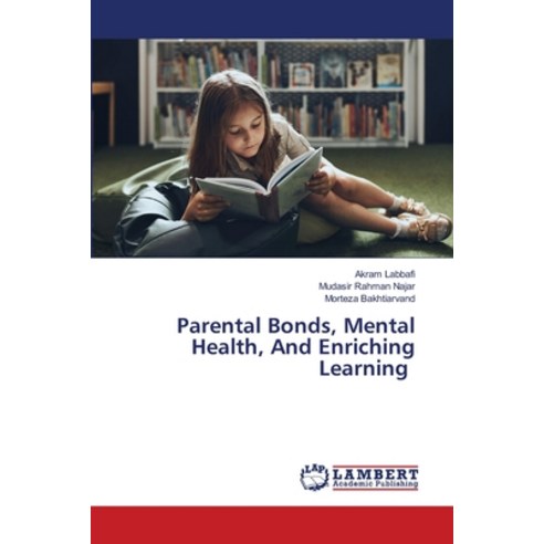 (영문도서) Parental Bonds Mental Health And Enriching Learning Paperback, LAP Lambert Academic Publis..., English, 9786207469734