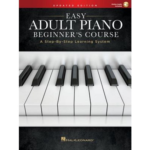 (영문도서) Easy Adult Piano Beginner''s Course - Updated Edition: A Step-By-Step Learning System Paperback, Hal Leonard Publishing Corp..., English, 9781540041289