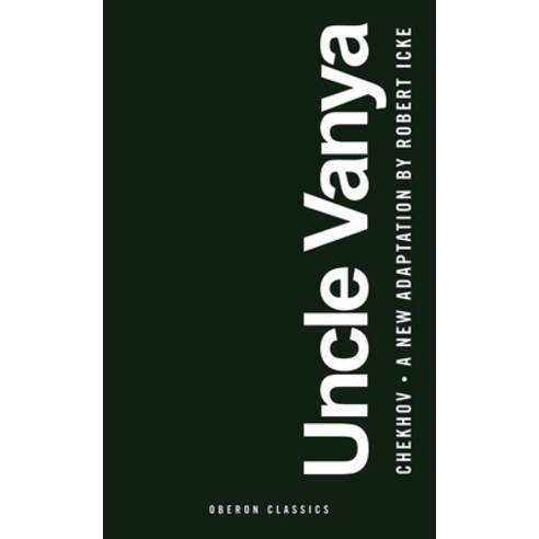 Uncle Vanya: Scenes from Country Life, Oberon Books Ltd