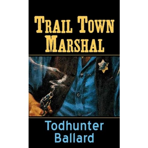 (영문도서) Trail Town Marshal Library Binding, Western Series Level II (24), English, 9781638089360