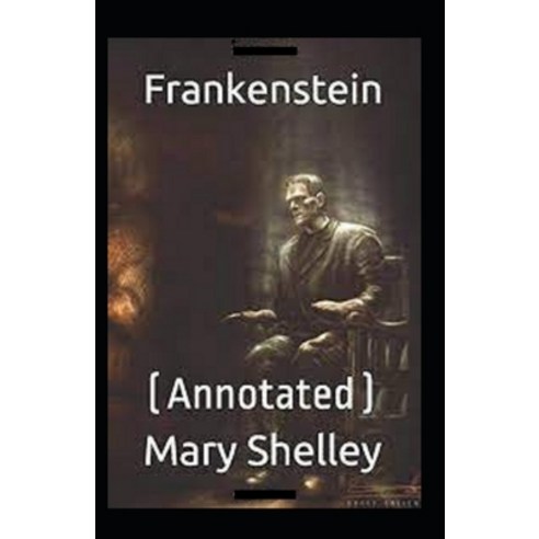 (영문도서) Frankenstein Annotated Paperback, Independently Published, English, 9798515687311