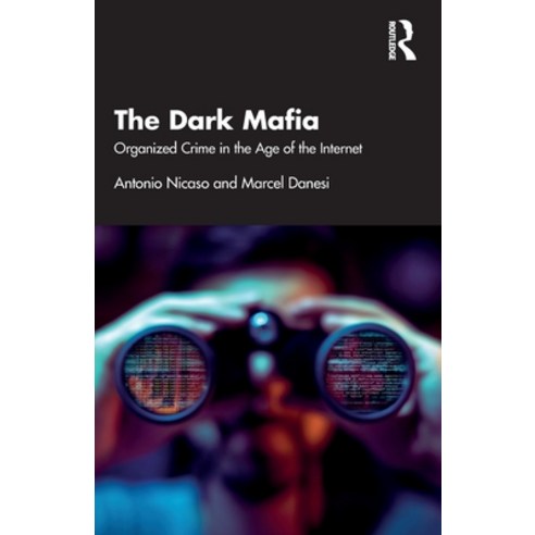 (영문도서) The Dark Mafia: Organized Crime in the Age of the Internet Paperback, Routledge, English, 9781032244365