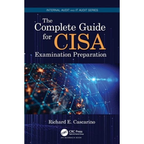 The Complete Guide for CISA Examination Preparation Paperback, Auerbach Publications, English, 9780367551742