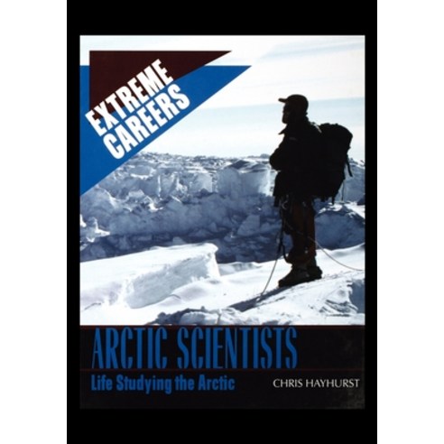 (영문도서) Arctic Scientists: Life Studying the Arctic Paperback, Rosen Publishing Group, English, 9781435890268