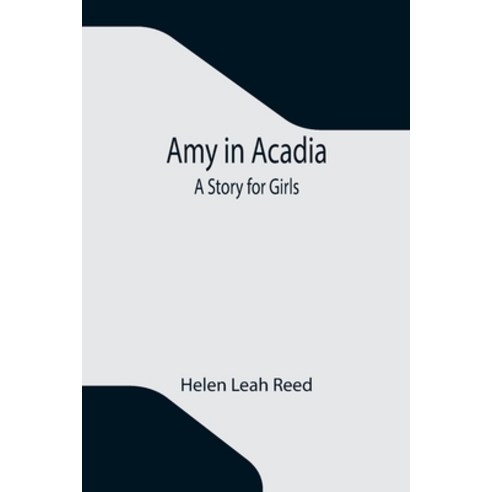(영문도서) Amy in Acadia: A Story for Girls Paperback, Alpha Edition, English, 9789355348982