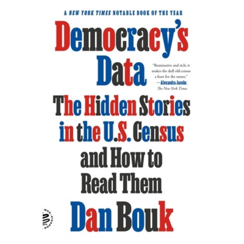 (영문도서) Democracy''s Data: The Hidden Stories in the U.S. Census and How to Read Them Paperback, Picador USA, English, 9781250872173