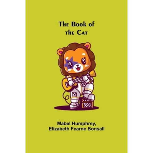 (영문도서) The Book of the Cat Paperback, Alpha Edition, English, 9789355390479