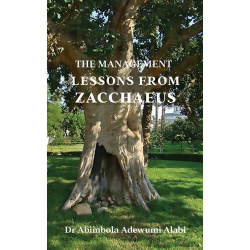 (영문도서) The Management Lessons from Zacchaeus Paperback, Abimbola Alabi, English, 9780692744123