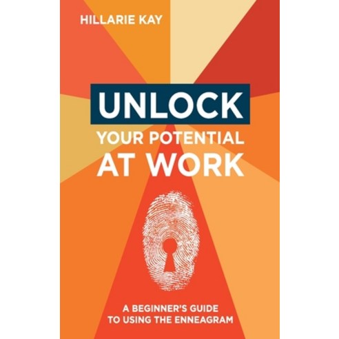 (영문도서) Unlock Your Potential at Work: A Beginner''s Guide to Using the Enneagram Paperback, Hillarie Kay, English, 9781736130421