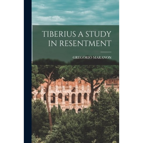(영문도서) Tiberius a Study in Resentment Paperback, Hassell Street Press, English, 9781014718525
