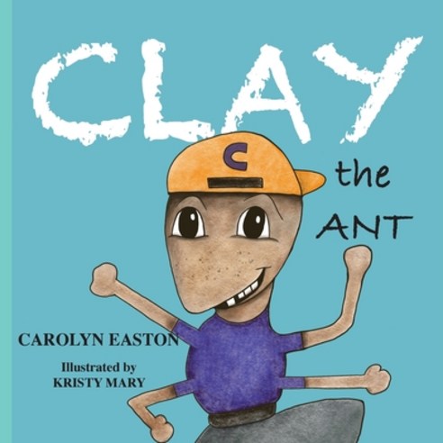CLAY the Ant Paperback, Meredian Pictures & Words, English, 9780648866008