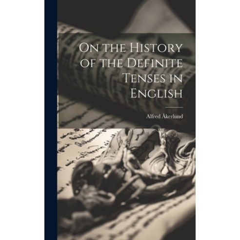 (영문도서) On the History of the Definite Tenses in English Hardcover, Legare Street Press, 9781020772382