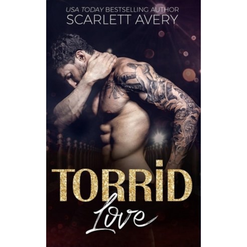 Torrid Love: Friends to Lovers Romance Paperback, Scarlett Avery