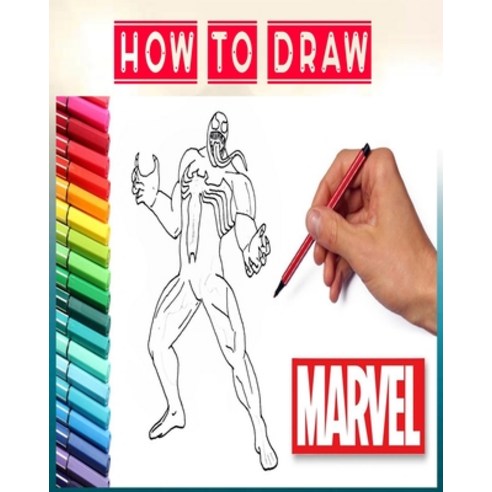 How to Draw Marvel: learn to draw your favorite Avengers Comics characters / super heroes including... Paperback, Independently Published