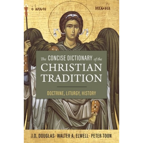 (영문도서) The Concise Dictionary of the Christian Tradition: Doctrine Liturgy History Paperback, Zondervan, English, 9780310157335